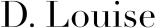 D. Louise logo